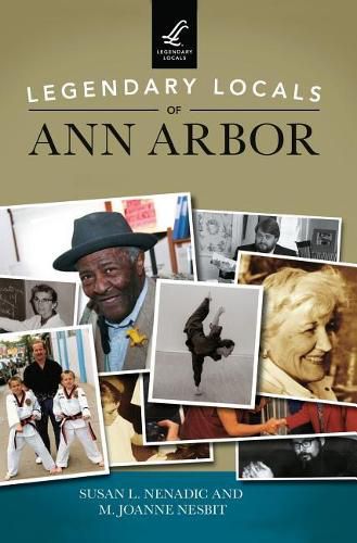 Cover image for Legendary Locals of Ann Arbor