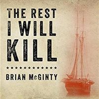 Cover image for The Rest I Will Kill: William Tillman and the Unforgettable Story of How a Free Black Man Refused to Become a Slave