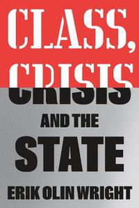 Cover image for Class, Crisis and the State