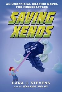 Cover image for Saving Xenos (An Unofficial Graphic Novel for Minecrafters #6)