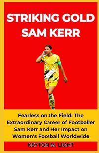 Cover image for Striking Gold Sam Kerr