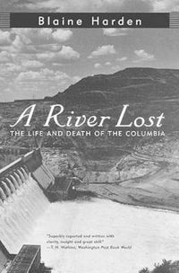 Cover image for A River Lost: Life and Death of the Columbia