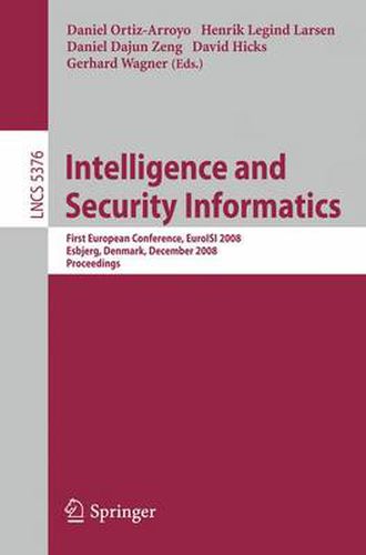 Intelligence and Security Informatics: European Conference, EuroISI 2008, Esbjerg, Denmark, December 3-5, 2008. Proceedings