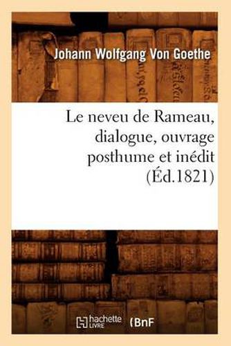 Le Neveu de Rameau, Dialogue, Ouvrage Posthume Et Inedit (Ed.1821)