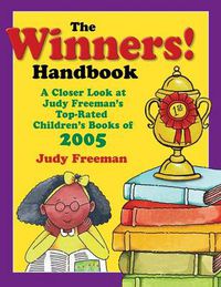 Cover image for The WINNERS! Handbook: A Closer Look at Judy Freeman's Top-Rated Children's Books of 2005