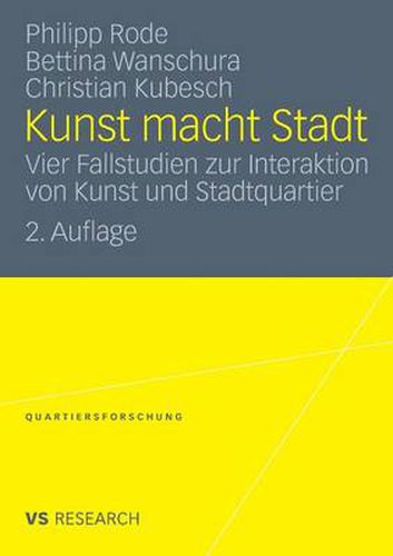 Cover image for Kunst Macht Stadt: Vier Fallstudien Zur Interaktion Von Kunst Und Stadtquartier