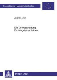 Cover image for Die Vertragshaftung Fuer Integritaetsschaeden