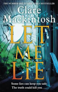 Cover image for Let Me Lie: The Number One Sunday Times Bestseller