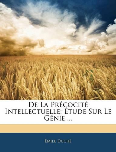 Cover image for de La Prcocit Intellectuelle: Tude Sur Le Gnie ...