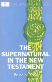 Cover image for The Supernatural in the New Testament