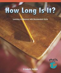 Cover image for How Long Is It?: Learning to Measure with Nonstandard Units