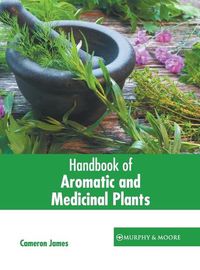 Cover image for Handbook of Aromatic and Medicinal Plants