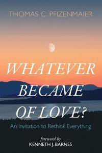 Cover image for Whatever Became of Love?