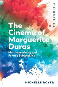 Cover image for Marguerite Duras: Feminine Subjectivity and Sensoriality