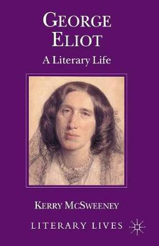 George Eliot: A Literary Life