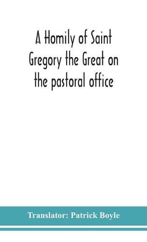 Cover image for A homily of Saint Gregory the Great on the pastoral office