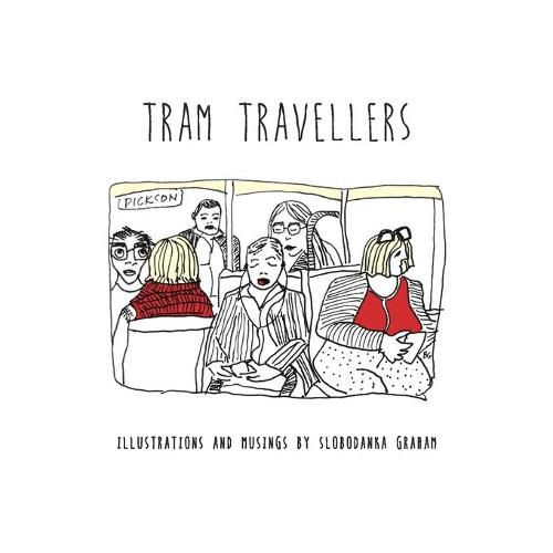 Cover image for Tram Travellers: Illustrations and musings by Slobodanka Graham