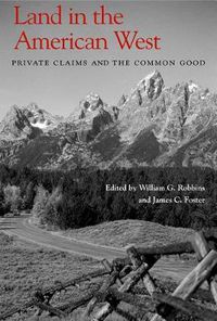 Cover image for Land in the American West: Private Claims and the Common Good