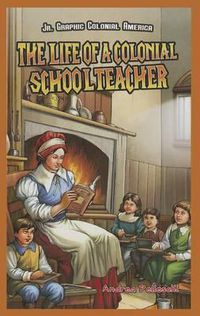 Cover image for The Life of a Colonial Schoolteacher