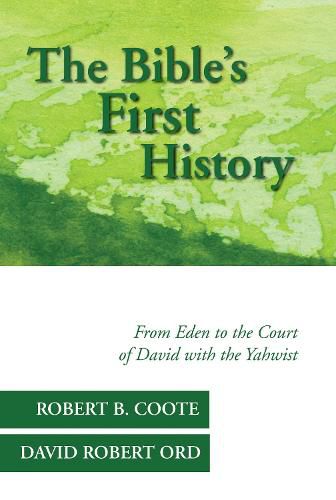 Cover image for The Bible's First History: From Eden to the Court of David with the Yahwist