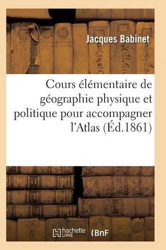 Cover image for Cours Elementaire de Geographie Physique Et Politique Pour Accompagner l'Atlas