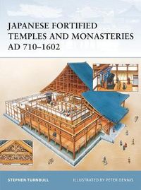 Cover image for Japanese Fortified Temples and Monasteries AD 710-1602