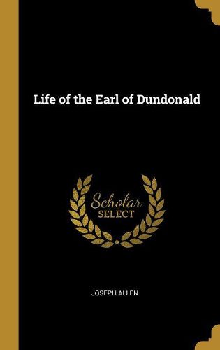 Cover image for Life of the Earl of Dundonald