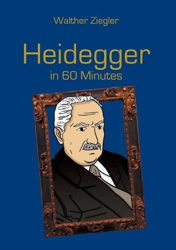 Cover image for Heidegger in 60 Minutes: Great Thinkers in 60 Minutes