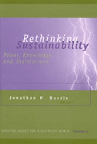 Rethinking Sustainability: Power, Knowledge, and Institutions