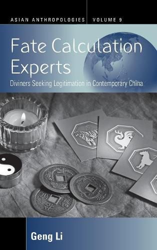 Cover image for Fate Calculation Experts: Diviners Seeking Legitimation in Contemporary China