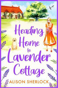 Cover image for Heading Home to Lavender Cottage