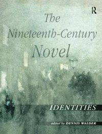 Cover image for The Nineteenth-Century Novel: Identities: Identities