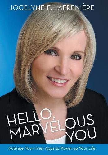 Cover image for Hello, Marvelous You: Activate Your Inner Apps to Power up Your Life