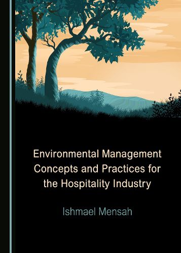 Cover image for Environmental Management Concepts and Practices for the Hospitality Industry