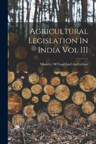Cover image for Agricultural Legislation In India Vol III