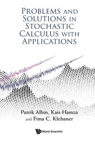 Cover image for Problems And Solutions In Stochastic Calculus With Applications