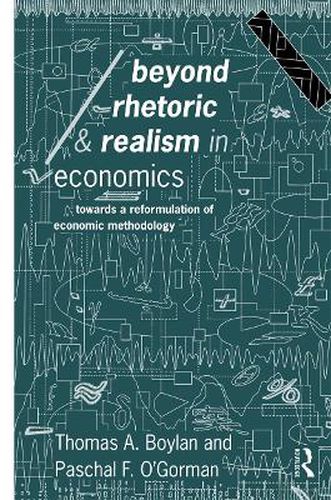 Cover image for Beyond Rhetoric and Realism in Economics: Towards a Reformulation of Methodology