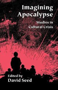Cover image for Imagining Apocalypse: Studies in Cultural Crisis