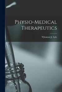 Cover image for Physio-medical Therapeutics