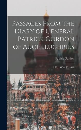 Cover image for Passages From the Diary of General Patrick Gordon of Auchleuchries