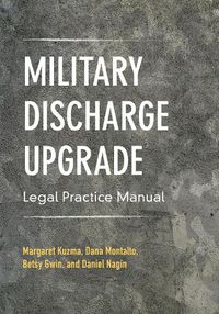 Cover image for Military Discharge Upgrade Legal Practice Manual