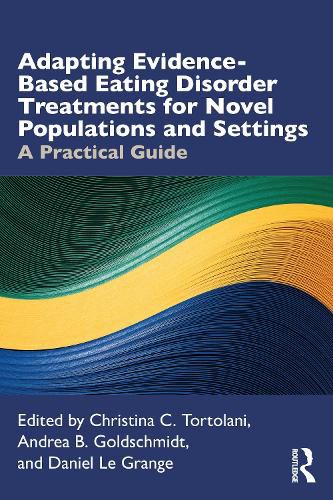 Cover image for Adapting Evidence-Based Eating Disorder Treatments for Novel Populations and Settings: A Practical Guide