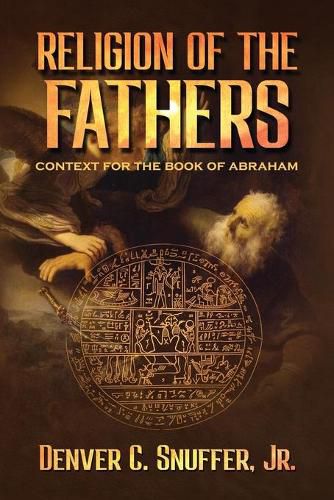 Cover image for Religion of the Fathers: Context for the Book of Abraham