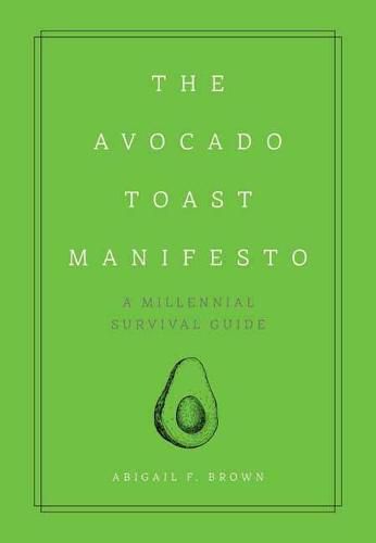 The Avocado Toast Manifesto