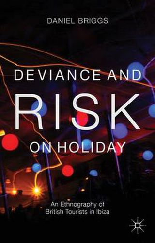 Cover image for Deviance and Risk on Holiday: An Ethnography of British Tourists in Ibiza