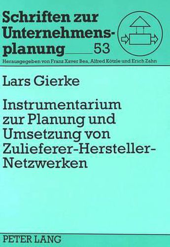 Cover image for Instrumentarium Zur Planung Und Umsetzung Von Zulieferer-Hersteller-Netzwerken