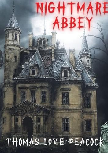 Nightmare abbey: A 1818 novella by Thomas Love Peacock