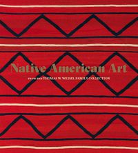 Cover image for Native American Art from the Thomas W. Weisel Family Collection