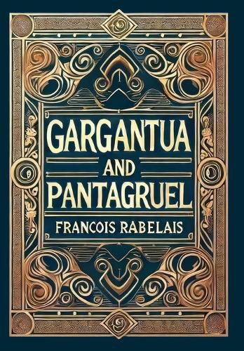 Cover image for Gargantua and Pantagruel (Collector's Edition) (Laminated Hardback with Jacket)