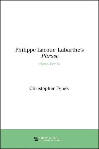 Philippe Lacoue-Labarthe's Phrase: Infancy, Survival